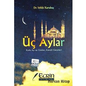ÜÇ AYLAR KUTLU AY VE GÜNLER KANDIL GECELERI - VEHBI KARAKAS