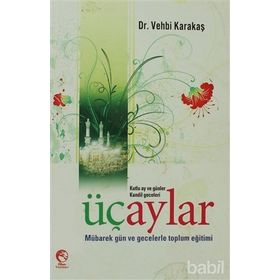 ÜÇ AYLAR KUTLU AY VE GÜNLER KANDIL GECELERI - VEHBI KARAKAS