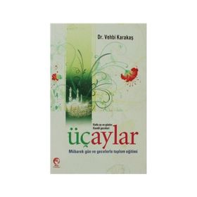 ÜÇ AYLAR KUTLU AY VE GÜNLER KANDIL GECELERI - VEHBI KARAKAS
