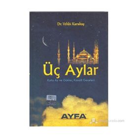 ÜÇ AYLAR KUTLU AY VE GÜNLER KANDIL GECELERI - VEHBI KARAKAS