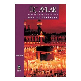 Üç Aylar Mübarek Gün ve Geceler Dua ve Zikirler - emekli muftu ragip guzel