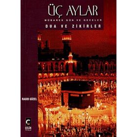 Üç Aylar Mübarek Gün ve Geceler Dua ve Zikirler - emekli muftu ragip guzel