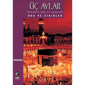 Üç Aylar Mübarek Gün ve Geceler Dua ve Zikirler - emekli muftu ragip guzel