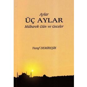 ÜÇ AYLAR MÜBAREK GÜN VE GECELER - FIKRI YATI