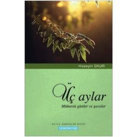 ÜÇ AYLAR MÜBAREK GÜNLER VE GECELER - HÜSEYİN OKUR