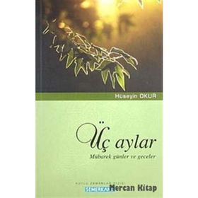 ÜÇ AYLAR MÜBAREK GÜNLER VE GECELER - HÜSEYİN OKUR