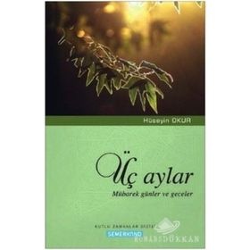 ÜÇ AYLAR MÜBAREK GÜNLER VE GECELER - HÜSEYİN OKUR