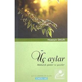 ÜÇ AYLAR MÜBAREK GÜNLER VE GECELER - HÜSEYİN OKUR