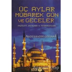ÜÇ AYLAR (ÜÇ AYLAR-005) MÜBAREK GÜN VE GECELERDE OKUNAN DUALARHIKMETI VE FAZILETI - ARIF PAMUK