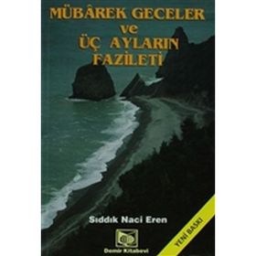 ÜÇ AYLAR (ÜÇ AYLAR-005) MÜBAREK GÜN VE GECELERDE OKUNAN DUALARHIKMETI VE FAZILETI - ARIF PAMUK