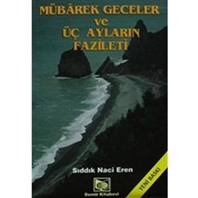 ÜÇ AYLAR (ÜÇ AYLAR-005) MÜBAREK GÜN VE GECELERDE OKUNAN DUALARHIKMETI VE FAZILETI - ARIF PAMUK