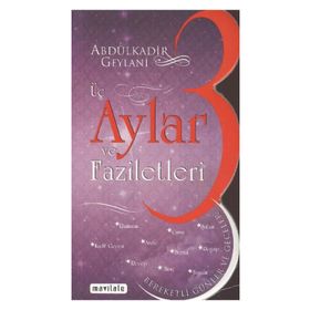 ÜÇ AYLAR VE FAZILETLERI - SEYYID ABDÜLKADİR GEYLANI