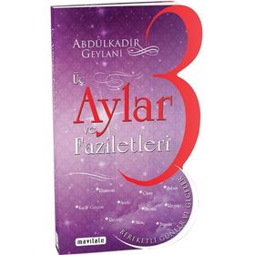 ÜÇ AYLAR VE FAZILETLERI - SEYYID ABDÜLKADİR GEYLANI