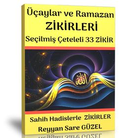 Üç Aylar ve Ramazan Zikirleri Seçilmiş 33 Zikir Enine Boyuna Eğitim