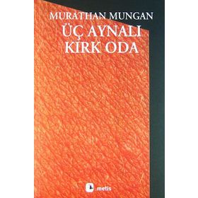 ÜÇ AYNALI KIRK ODA - MURATHAN MUNGAN