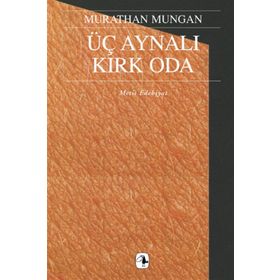 ÜÇ AYNALI KIRK ODA - MURATHAN MUNGAN