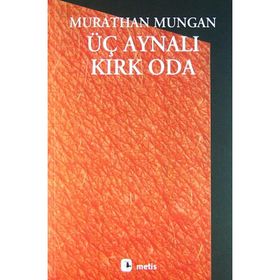 ÜÇ AYNALI KIRK ODA - MURATHAN MUNGAN