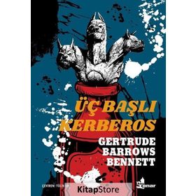 Üç Başlı Kerberos - Gertrude Barrows Bennett