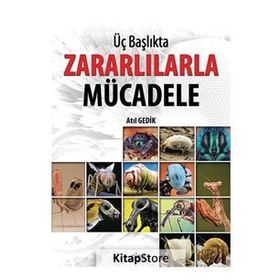 Üç Başlıkta Zararlılarla Mücadele - Atıl Gedik
