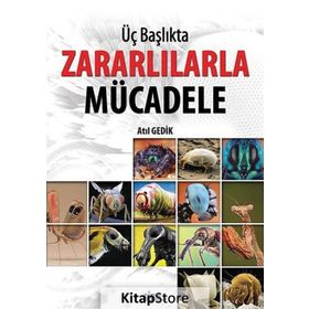 Üç Başlıkta Zararlılarla Mücadele - Atıl Gedik