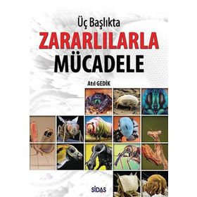 Üç Başlıkta Zararlılarla Mücadele - Atıl Gedik