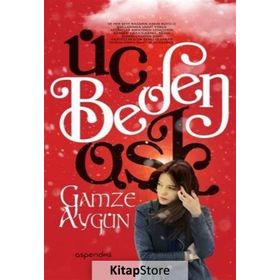 Üç Beden Aşk - Gamze Aygün