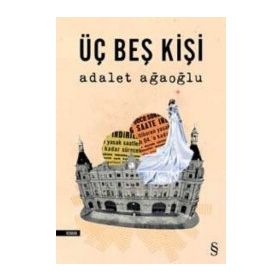 Üç Beş Kişi - Adalet Ağaoğlu