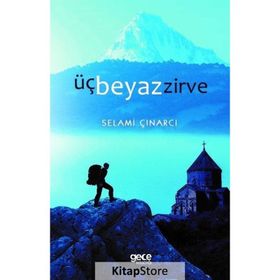 Üç Beyaz Zirve - Selami Çınarcı