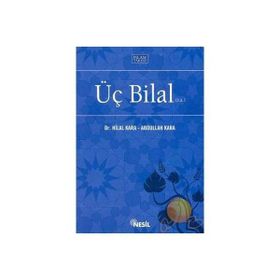 ÜÇ BILAL (R.A.) - ABDULLAH KARA, HILAL KARA