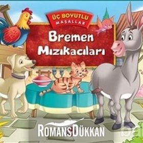 Üç Boyutlu Masallar - Bremen Mızıkacıları - Kolektif