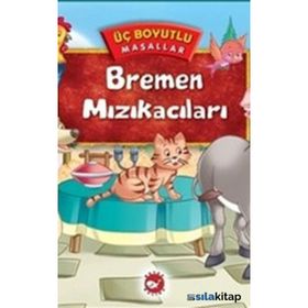 Üç Boyutlu Masallar - Bremen Mızıkacıları - Kolektif