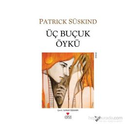 ÜÇ BUÇUK ÖYKÜ - PATRICK SÜSKIND
