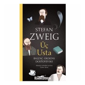 ÜÇ BÜYÜK USTA BALZAC, DICKENS, DOSTOYEVSKI - STEFAN ZWEIG