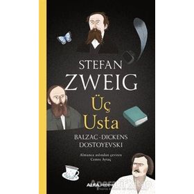 ÜÇ BÜYÜK USTA BALZAC, DICKENS, DOSTOYEVSKI - STEFAN ZWEIG