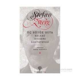 ÜÇ BÜYÜK USTA BALZAC, DICKENS, DOSTOYEVSKI - STEFAN ZWEIG