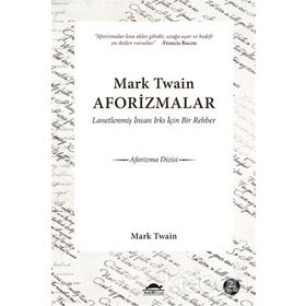Üç Büyük Yazardan Aforizmalar - Oscar Wilde Mark Twain George Bernar Shaw George Bernar Shaw