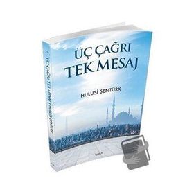 Üç Çağrı Tek Mesaj - Hulusi Şentürk