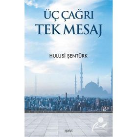 Üç Çağrı Tek Mesaj - Hulusi Şentürk