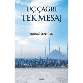 Üç Çağrı Tek Mesaj - Hulusi Şentürk