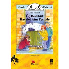 ÜÇ DEDEKTIF HAYALET ATIN PEŞİNDE - JULIA VOLMERT