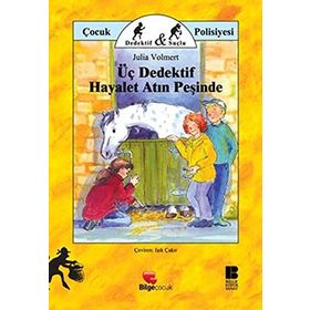 ÜÇ DEDEKTIF HAYALET ATIN PEŞİNDE - JULIA VOLMERT
