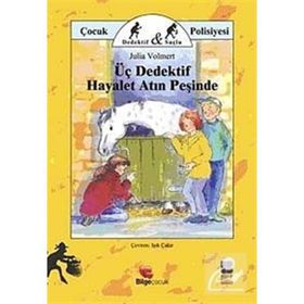 ÜÇ DEDEKTIF HAYALET ATIN PEŞİNDE - JULIA VOLMERT