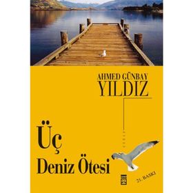 Üç Deniz Ötesi - Ahmed Günbay Yıldız