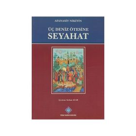 Üç Deniz Ötesine Seyahat - Afanasiv Nikitin