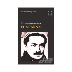Üç Devirde Bir Muhalif - Fuat Arna