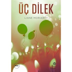 Üç Dilek - Liane Moriarty