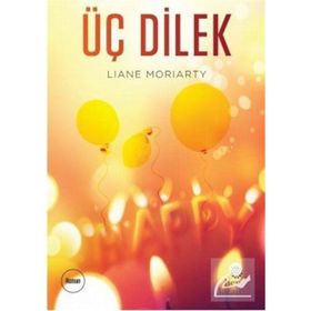 Üç Dilek - Liane Moriarty