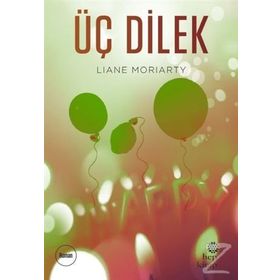 Üç Dilek - Liane Moriarty