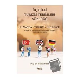 Üç Dilli Turizm Terimleri Sözlüğü - Gülnaz Kurt