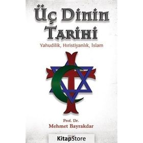 Üç Dinin Tarihi - tek uzm mehmet bayrak